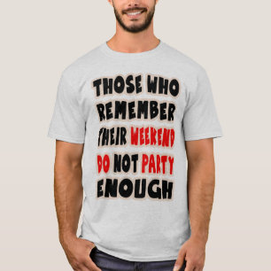 funny slogan t shirt,funny sayings,party,parties T-Shirt