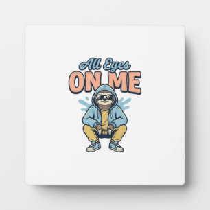 Funny Sloth All Eyes On Me Vintage Vector Design_1 Plaque