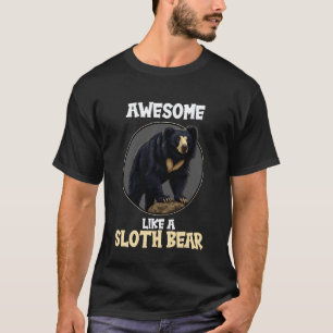 Funny Sloth Bears Awesome Like a Sloth Bear T-Shirt