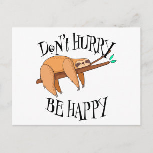 Funny Sloth Don't Hurry, Be Happy Postcard