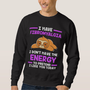 Funny Sloth Fibro Awareness Sweatshirt