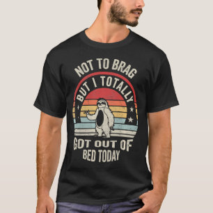 Funny Sloth Got Out Of Bed Today Retro T-Shirt