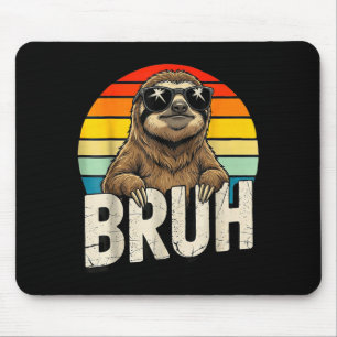 Funny Sloth Graphic Meme Lover Bruh Sloth Lovers  Mouse Mat