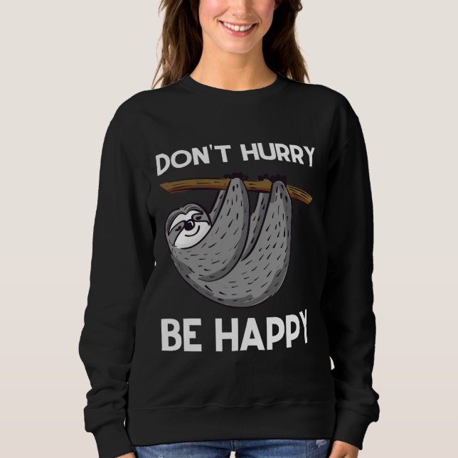 Funny Sloth Happy Chill Out Relax Sweatshirt (Front)