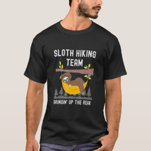 Funny Sloth Hiking Team Bringin Up The Rear Sloths T-Shirt