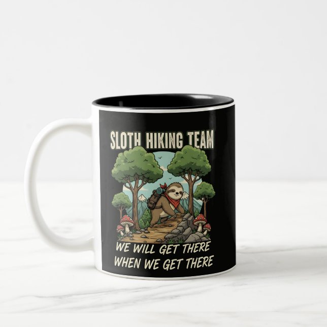 Funny Sloth Hiking Team We Will Get There When We  Two-Tone Coffee Mug (Left)