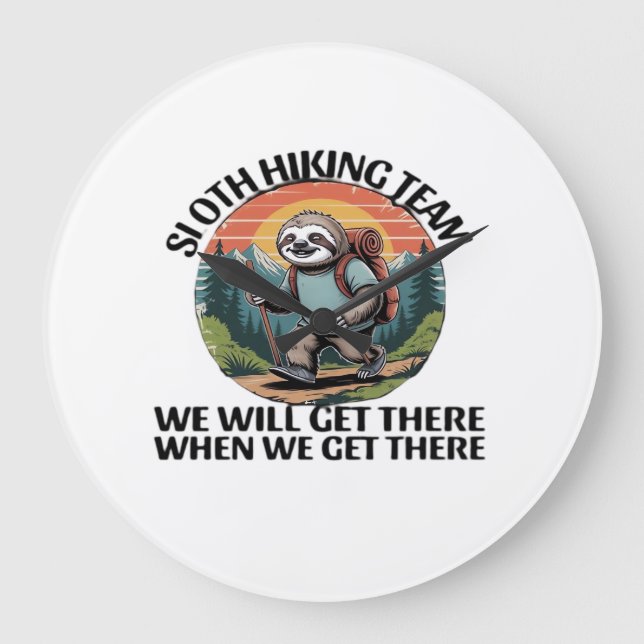 Funny Sloth Hiking Team we'll get there when we ge Large Clock (Front)