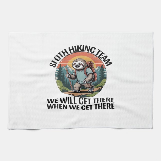 Funny Sloth Hiking Team we'll get there when we ge Tea Towel (Horizontal)