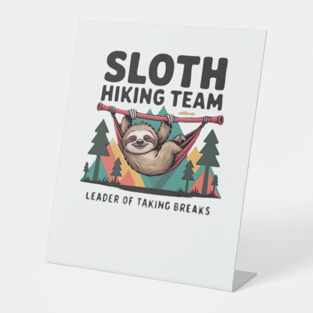 Funny Sloth Hiking - This funny sloth hiking gift  Pedestal Sign (Front)