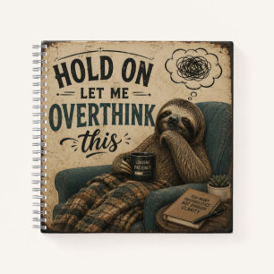 Funny Sloth Hold On Let Me Overthink This Rustic Notebook