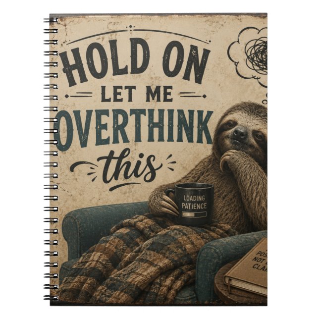 Funny Sloth Hold On Let Me Overthink This | Rustic Notebook (Front)