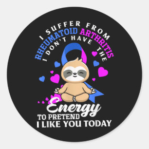 Funny Sloth I Suffer From Rheumatoid Arthritis War Classic Round Sticker