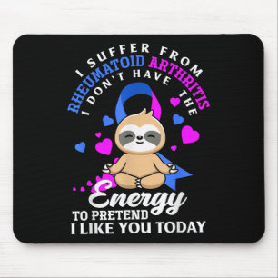 Funny Sloth I Suffer From Rheumatoid Arthritis War Mouse Mat