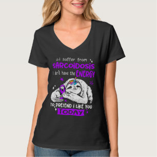 Funny Sloth I Suffer From Sarcoidosis Awareness T-Shirt