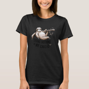 Funny Sloth Lazy Gym Humour No Cardio Procrastinat T-Shirt