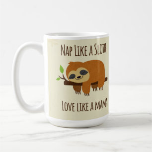 Funny Sloth Mum "Nap Like a Sloth" Cute Mum Gift Coffee Mug
