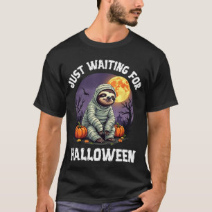 Funny Sloth Mummy Just Waiting for Halloween T-Shirt