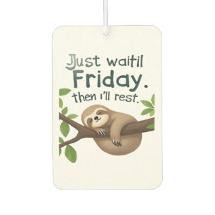 Funny Sloth on a Tree � Just Make It to Friday Cla Car Air Freshener