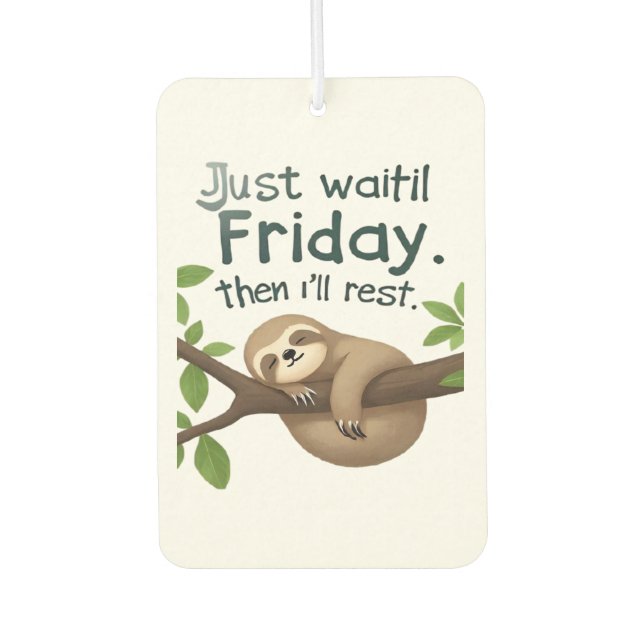 Funny Sloth on a Tree � Just Make It to Friday Cla Car Air Freshener (Front)