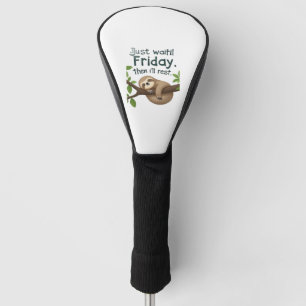 Funny Sloth on a Tree � Just Make It to Friday Cla Golf Head Cover