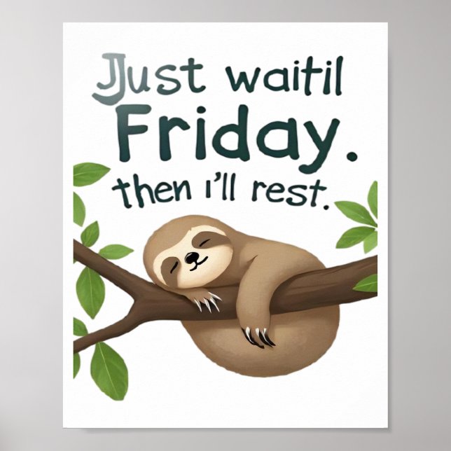 Funny Sloth on a Tree � Just Make It to Friday Cla Poster (Front)