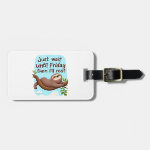Funny Sloth on a Tree � Just Make It to Friday Ove Luggage Tag