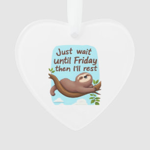 Funny Sloth on a Tree � Just Make It to Friday Ove Ornament