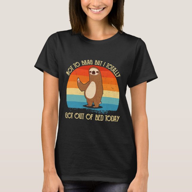 Funny Sloth Retro Totally Got Out Of T-Shirt (Front)