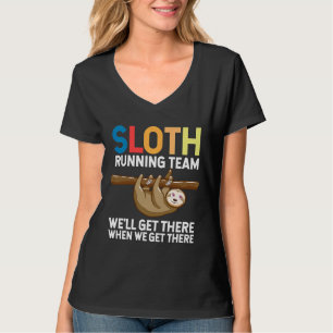 Funny Sloth Running Team We Ll Get T-Shirt