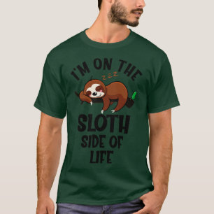 Funny Sloth Saying T-Shirt