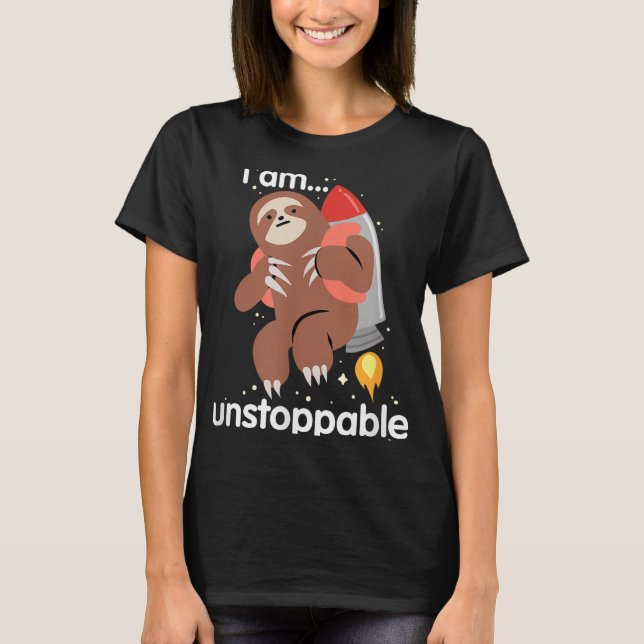Funny Sloth Shirt I Am Unstoppable Trex Jetpack Sl (Front)