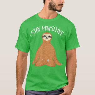 Funny Sloth Stay Pawsitive Yoga Sloth Lover T-Shirt