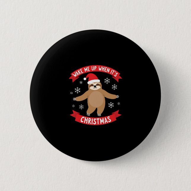 Funny Sloth wake me up when its Christmas Xmas Cut 6 Cm Round Badge (Front)