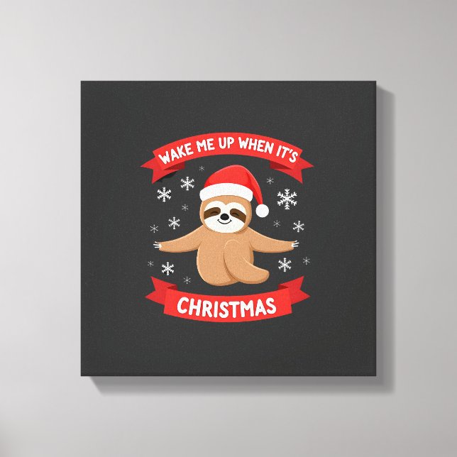 Funny Sloth wake me up when its Christmas Xmas Cut Canvas Print (Front)