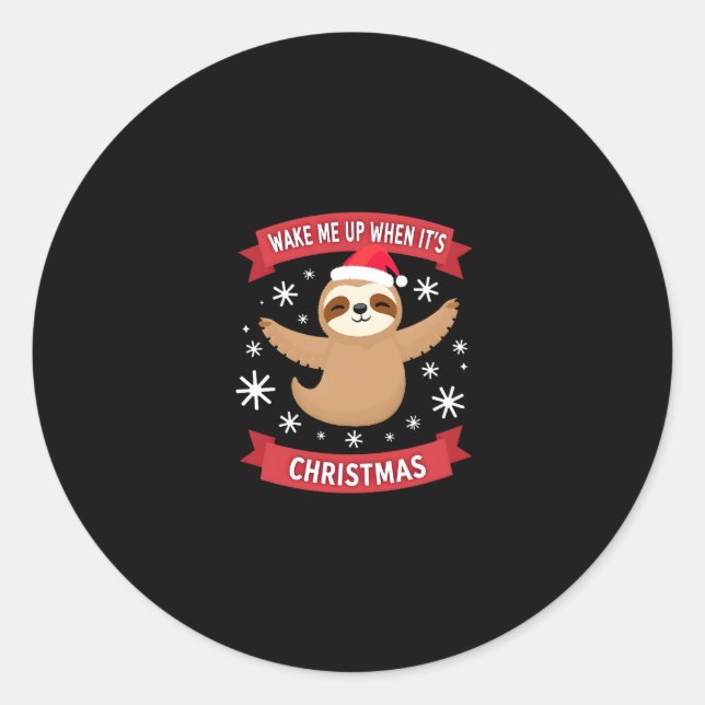 Funny Sloth wake me up when its Christmas Xmas Cut Classic Round Sticker (Front)