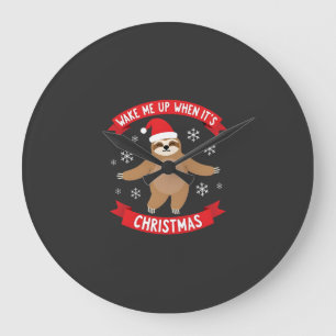 Funny Sloth wake me up when its Christmas Xmas Cut Large Clock