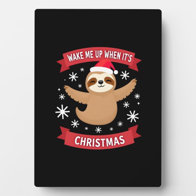 Funny Sloth wake me up when its Christmas Xmas Cut Plaque (Front)