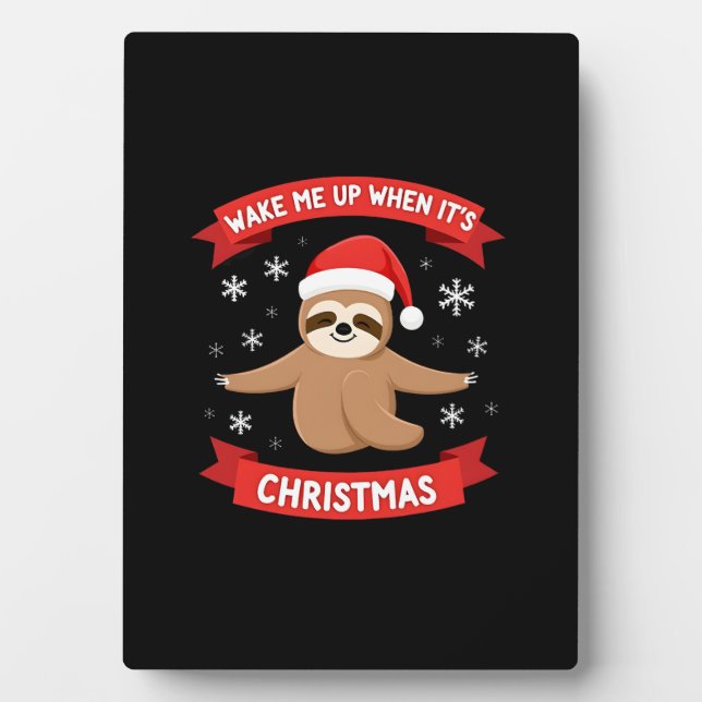 Funny Sloth wake me up when its Christmas Xmas Cut Plaque (Front)