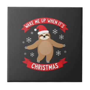 Funny Sloth wake me up when its Christmas Xmas Cut Tile