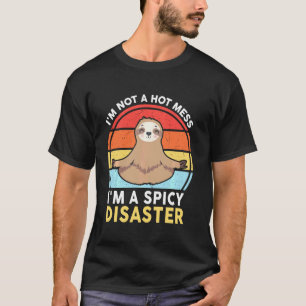 Funny Sloth Yoga I M Not A Hot Mess I M A Spicy Di T-Shirt