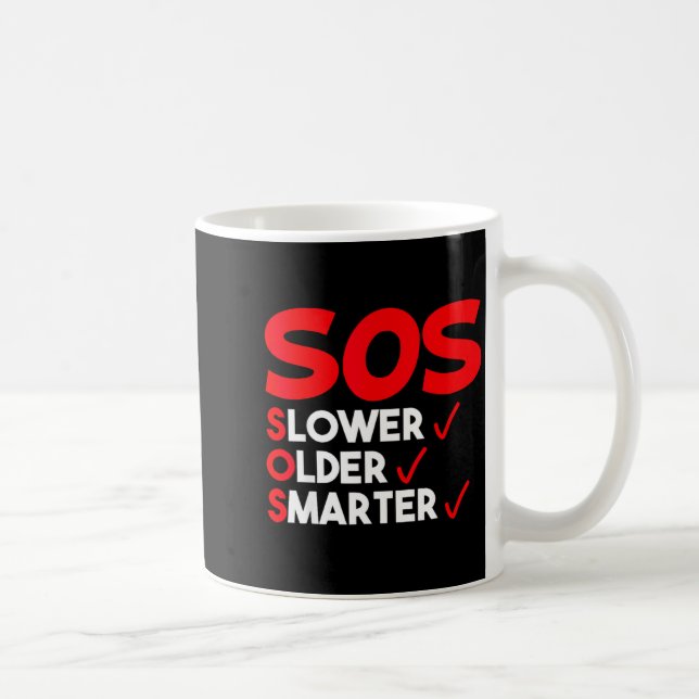 Funny Slower Older Smarter Quote For Men Women  Coffee Mug (Right)