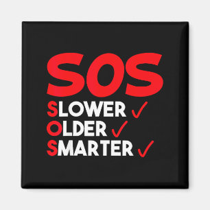 Funny Slower Older Smarter Quote For Men Women  Magnet