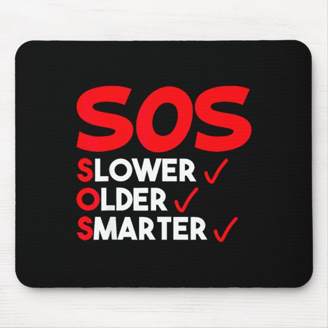 Funny Slower Older Smarter Quote For Men Women  Mouse Mat (Front)