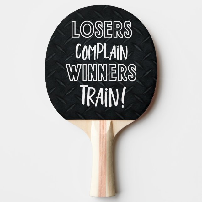 Funny Smack Talk Winners Train Losers Complain Ping Pong Paddle (Front)