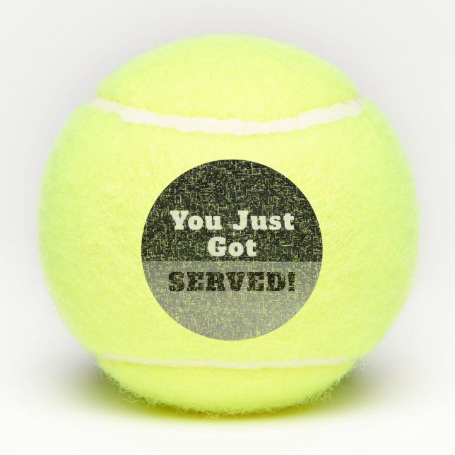 Funny Smack Talk You Got Served Tennis Ball (Back)