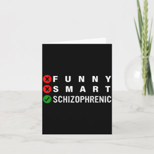 Funny Smart Schizophrenic Schizophrenia Awareness  Card
