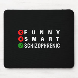Funny Smart Schizophrenic Schizophrenia Awareness  Mouse Mat