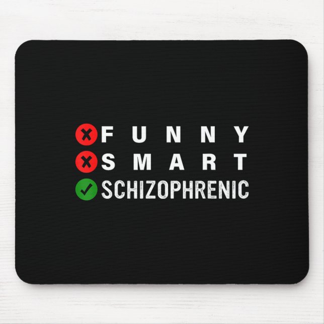 Funny Smart Schizophrenic Schizophrenia Awareness  Mouse Mat (Front)