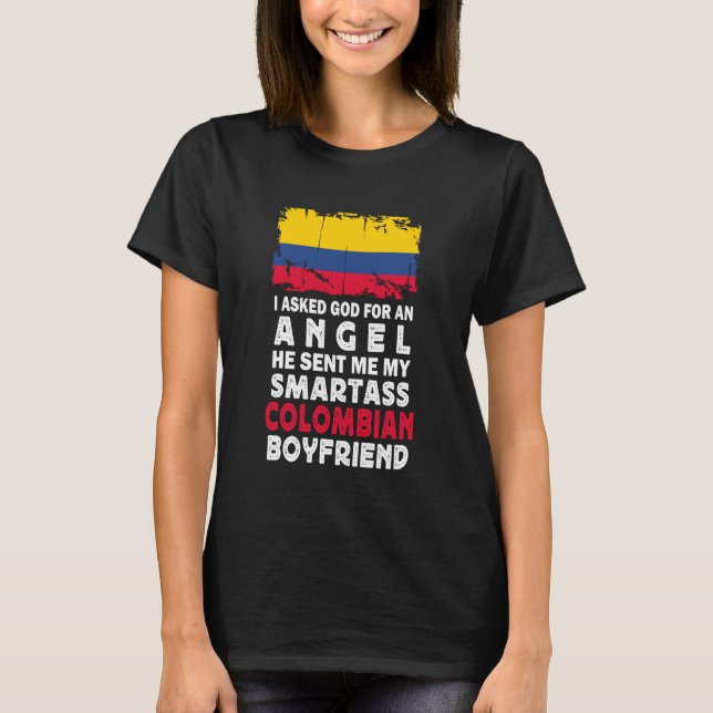 Funny Smartass Colombian Boyfriend Colombia Flag T-Shirt (Front)