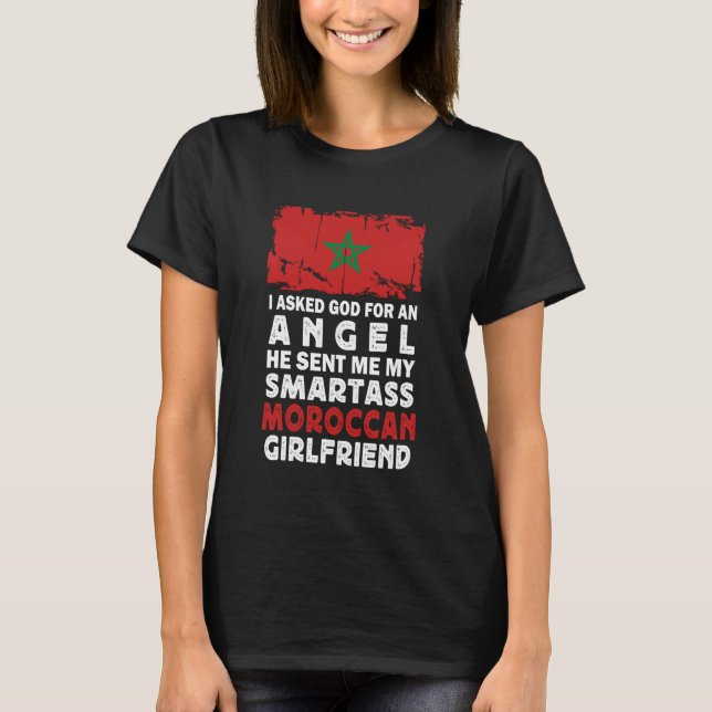 Funny Smartass Moroccan Girlfriend Morocco Flag T-Shirt (Front)